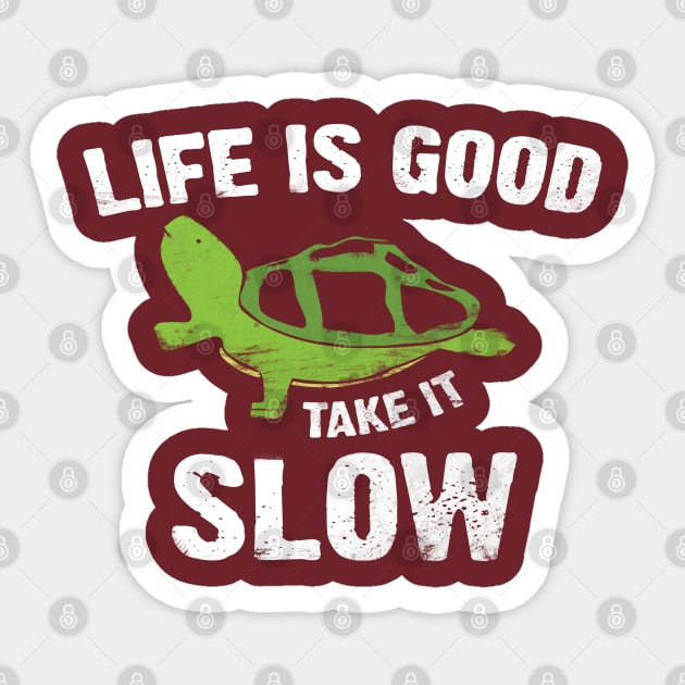 Life Is Good Take It Slow Funny Turtle T-Shirt Apparel Sticker by JDaneStore